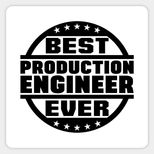 Best Production Engineer Ever Sticker